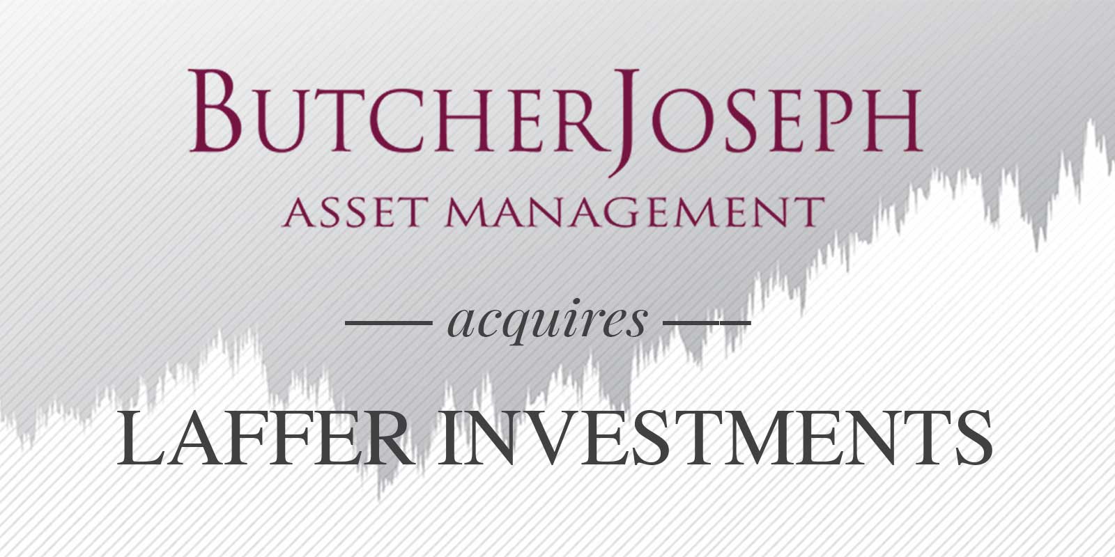 Acquisition Of Laffer Investments Butcherjoseph Co
